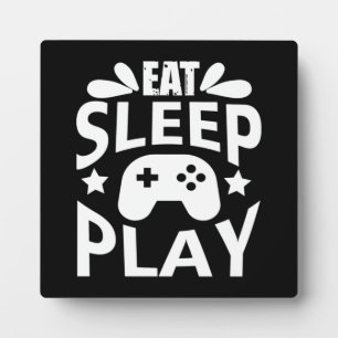 Eat, Sleep, Play - Funny Video Gamer, Gaming Humou Plaque