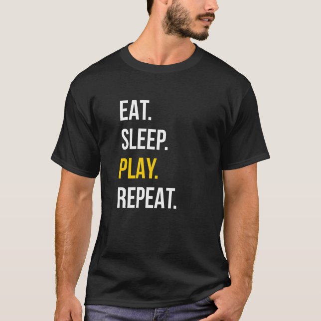 Eat Sleep Play Video Games Repeat Funny T-Shirt (Front)