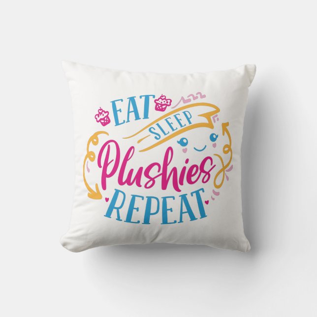 Eat Sleep Plushies Repeat | Funny Colourful Cute Cushion (Front)