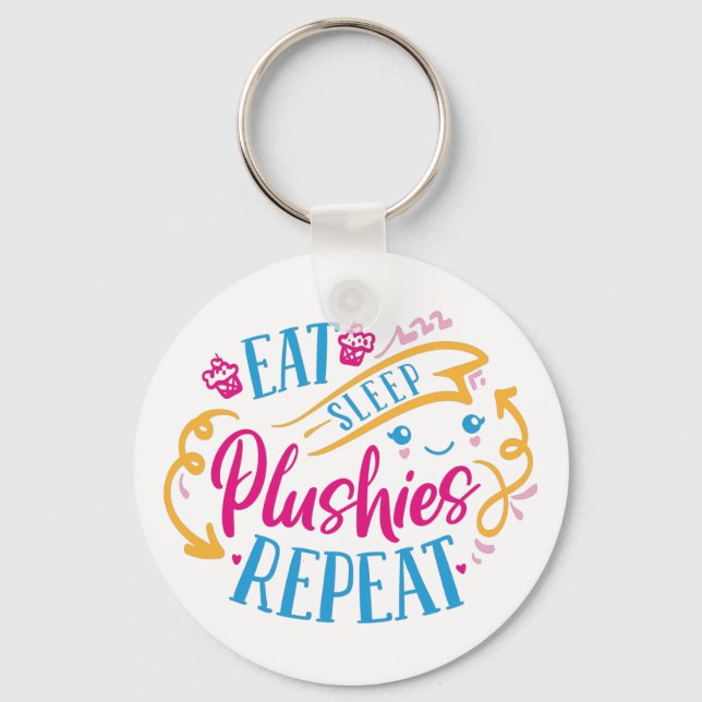 Eat Sleep Plushies Repeat | Funny Colourful Cute Key Ring (Front)