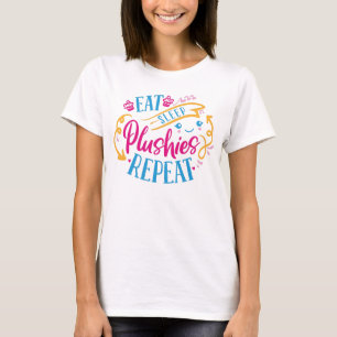 Eat Sleep Plushies Repeat   Funny Colourful Cute T-Shirt