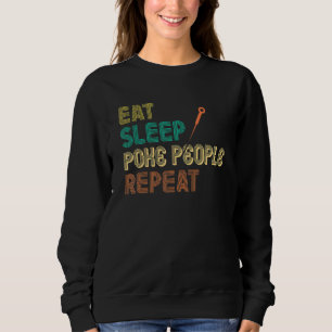 Eat Sleep Poke People  Acupuncture  Acupuncturist Sweatshirt