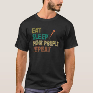 Eat Sleep Poke People  Acupuncture  Acupuncturist T-Shirt