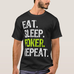 Eat Sleep Poker Repeat Player Funny Lover Gift T-Shirt