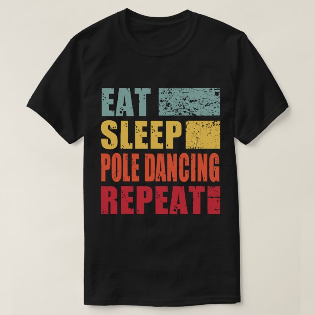 Eat Sleep PoleDancing Repeat T-Shirt (Design Front)