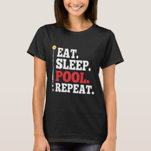 Eat Sleep Pool Repeat Funny Billiards  T-Shirt