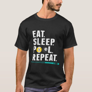 Eat Sleep Pool Repeat Funny Pool Player Billiards T-Shirt