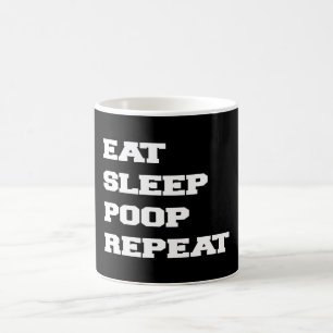 EAT SLEEP POOP REPEAT COFFEE MUG