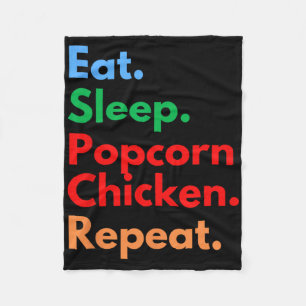 Eat Sleep Popcorn Chicken Repeat For Popcorn Chick Fleece Blanket