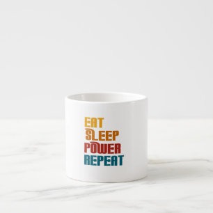Eat sleep power repeat funny espresso cup