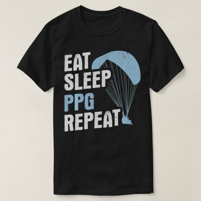 Eat Sleep PPG Repeat Paramotor Pilot Powered Parag T-Shirt (Design Front)