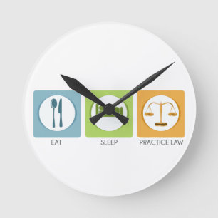 Eat sleep, practice law round clock