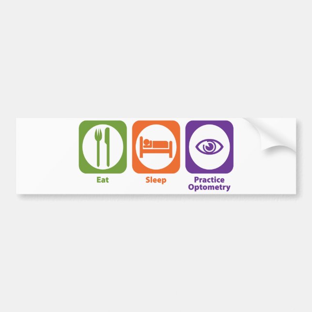Eat Sleep Practice Optometry Bumper Sticker (Front)