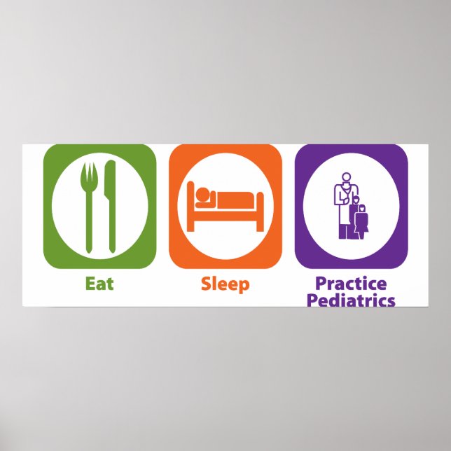 Eat Sleep Practice Paediatrics Poster (Front)