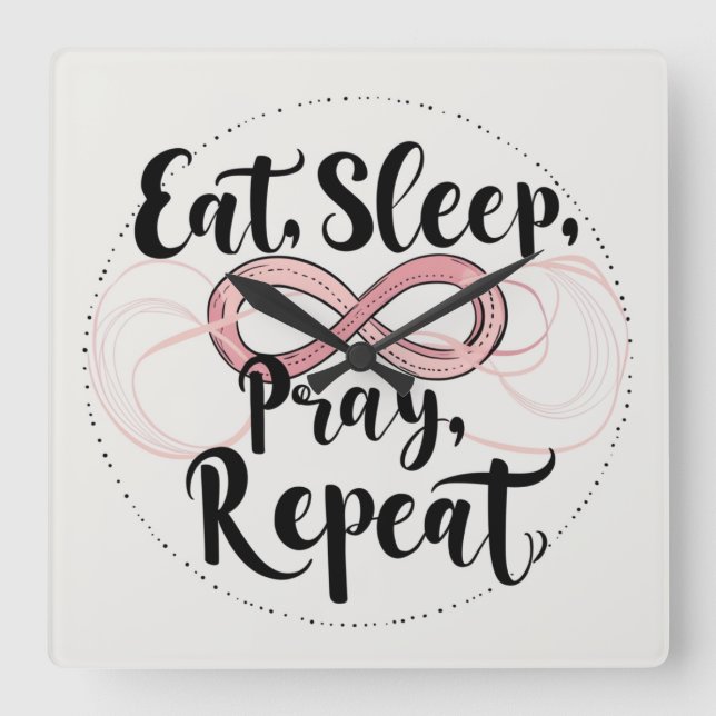 Eat, Sleep, pray proverb Square Wall Clock (Front)
