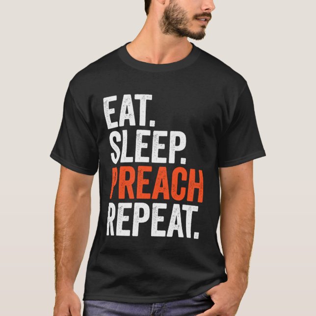 Eat Sleep Preach Repeat T-Shirt (Front)