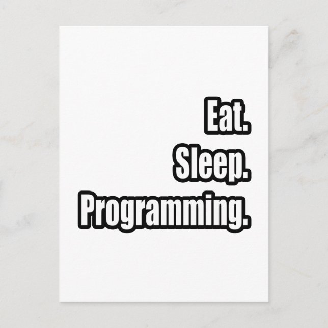 Eat. Sleep. Programming. Postcard (Front)