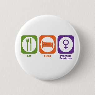 Eat Sleep Promote Feminism 6 Cm Round Badge