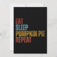 EAT SLEEP PUMPKIN PIE REPEAT