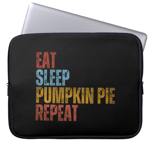 EAT SLEEP PUMPKIN PIE REPEAT LAPTOP SLEEVE (Front)