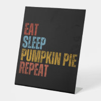 EAT SLEEP PUMPKIN PIE REPEAT