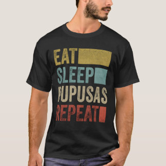 Eat Sleep Pupusas El Salvador Food Pupusas family T-Shirt