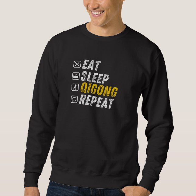 Eat Sleep Qigong - Funny Qigong Gift Sweatshirt (Front)