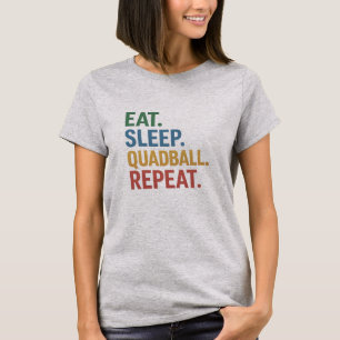 Eat Sleep Quadball Repeat – Fantasy Sport Lifestyl T-Shirt