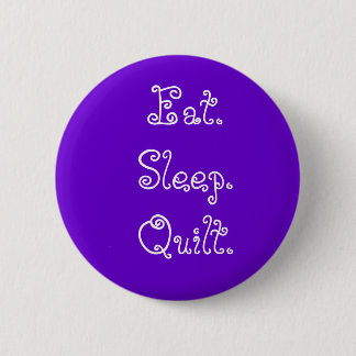 Eat.Sleep.Quilt. 6 Cm Round Badge