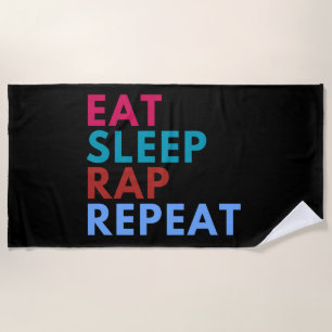 Eat Sleep Rap Repeat Black Background Beach Towel