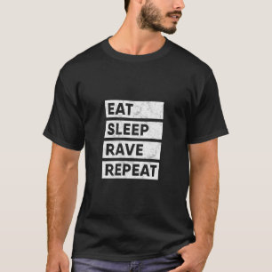 Eat Sleep Rave Repeat Edm T-Shirt