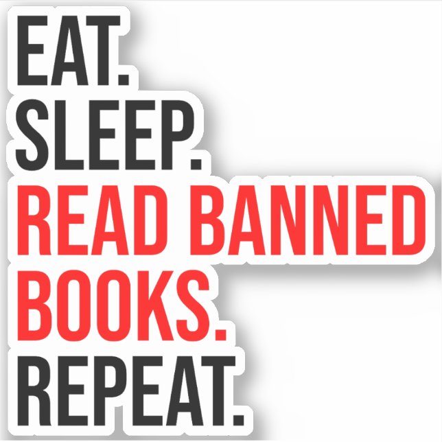 Eat. Sleep. Read Banned Books. Repeat (Front)