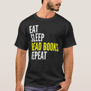 Eat Sleep Read Books Repeat Reading Lover T-Shirt