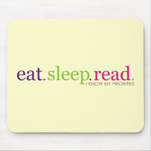 Eat, Sleep, READ - I Know My Priorities Mouse Pad