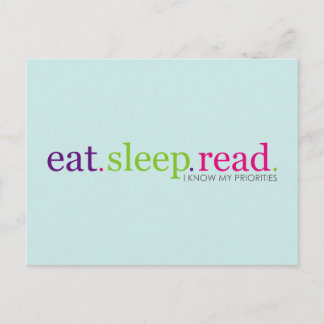 Eat, Sleep, READ - I Know My Priorities Postcard
