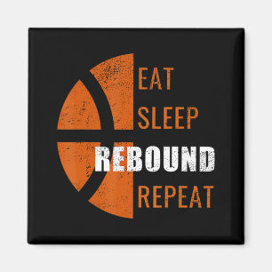 Eat Sleep Rebound Repeat Fun Basketball Men Women Magnet