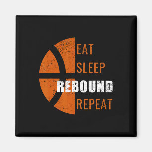 Eat Sleep Rebound Repeat Fun Bysketbyll Men Women Magnet