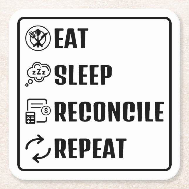 Eat Sleep Reconcile Accounting Themed Square Paper Coaster (Front)