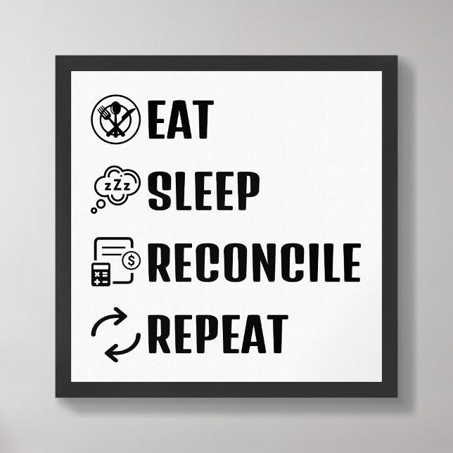Eat Sleep Reconcile Funny Accounting Poster (Creator Uploaded)