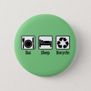 Eat Sleep Recycle Cute Green Recycling Environment 6 Cm Round Badge