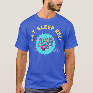 Eat Sleep Reef Coral Reef Funny Saltwater Aquarium T-Shirt