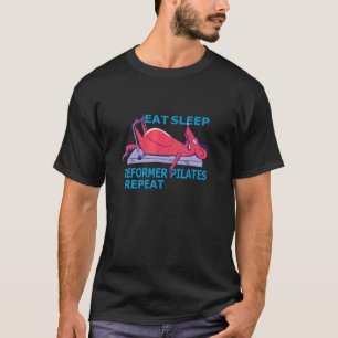 Eat Sleep Reformer Pilates Repeat Pilates Anim T-Shirt