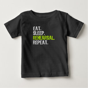 Eat Sleep Rehearsal Repeat Actress Actor Gift Baby T-Shirt