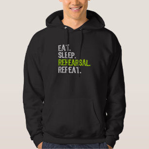 Eat Sleep Rehearsal Repeat Actress Actor Gift Hoodie
