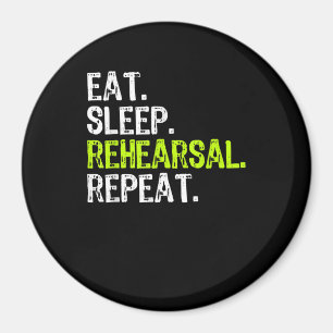 Eat Sleep Rehearsal Repeat Actress Actor Gift Magnet