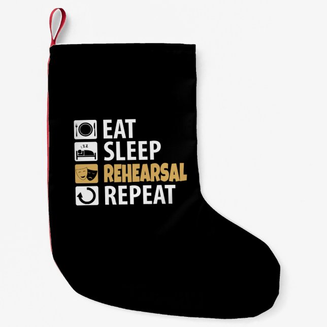 Eat Sleep Rehearsal Repeat Small Christmas Stocking (Front)