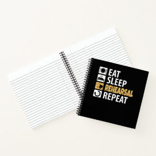 Eat Sleep Rehearsal Repeat - Theatre Quotes Acting Notebook