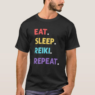 Eat Sleep Reiki Repeat Lightworker Reiki Practitio T-Shirt
