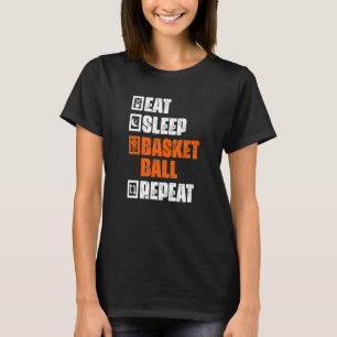 Eat Sleep Repeat Basketball Player Fan Bball Coach T-Shirt