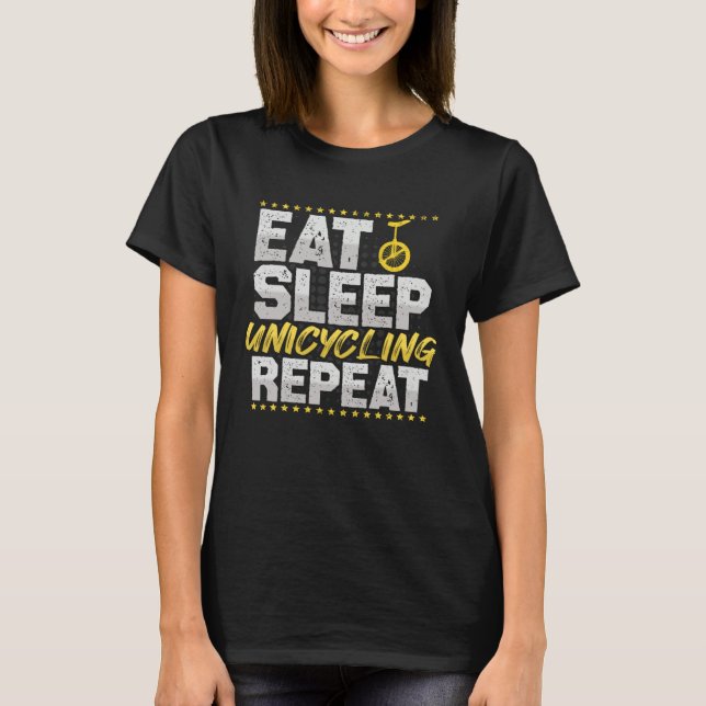 Eat Sleep Repeat Bicycle Hobby Unicycle T-Shirt (Front)
